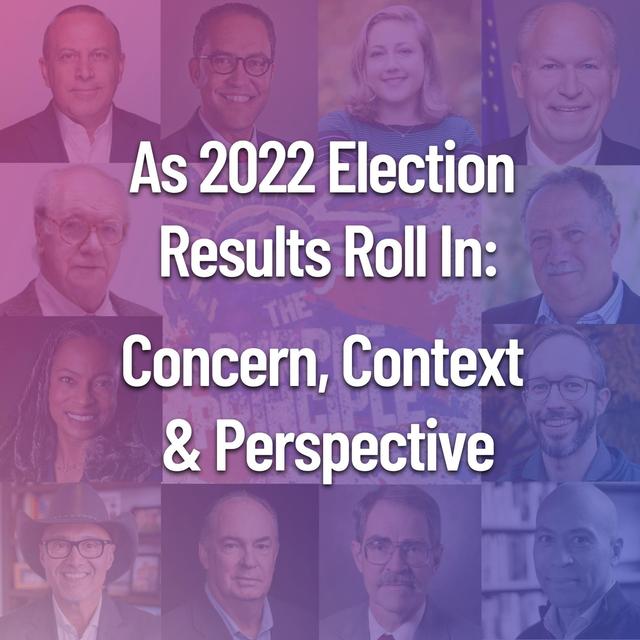 As 2022 Election Results Roll In: Concern, Context, & Perspective - podcast episode cover
