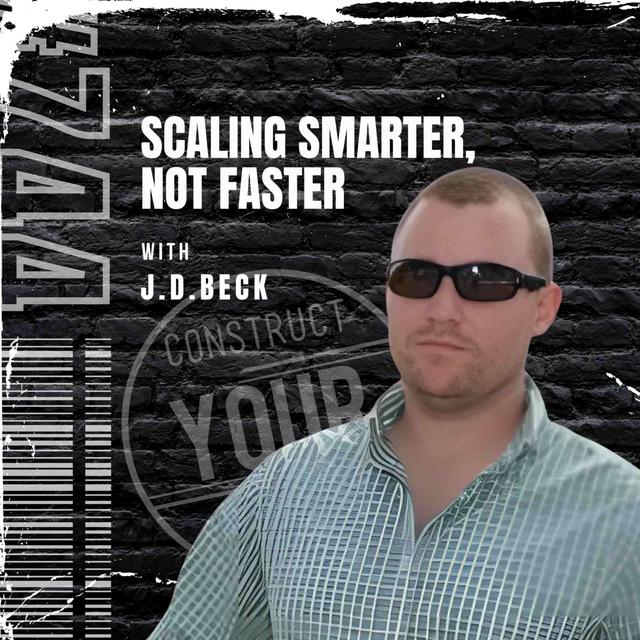 Scaling Smarter, Not Faster with J.D.Beck | Construct your life #744 - podcast episode cover
