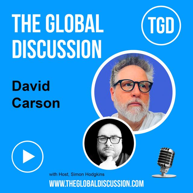 Get Smarter by Thinking Dumber with David Carson Ep 251 - The Global Discussion - podcast episode cover