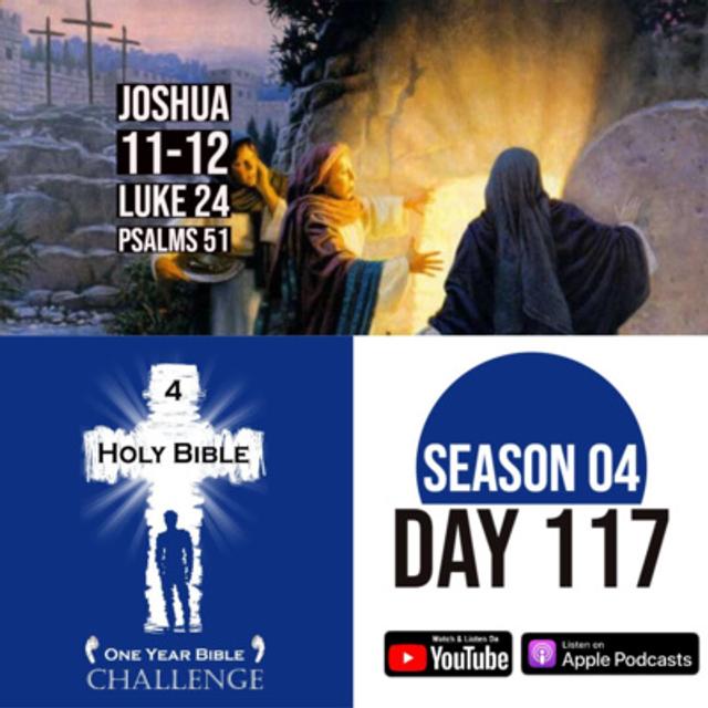 Day 117: Joshua dominates the Kings of the North | Jesus raises from the dead and appears to his followers - podcast episode cover