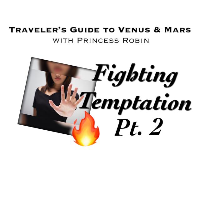 EP.84: FIGHTING TEMPTATION, PT. 2 - podcast episode cover