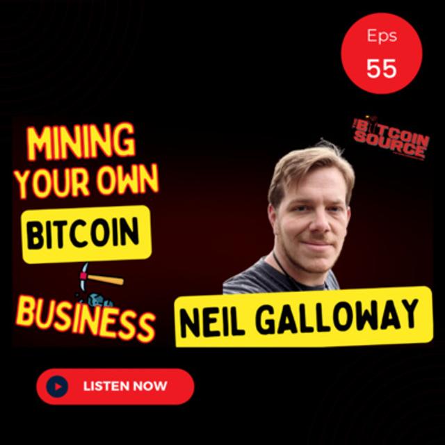 How To Mine Bitcoin with Neil Galloway - podcast episode cover