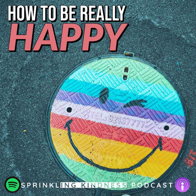 How to be Really Happy - podcast episode cover