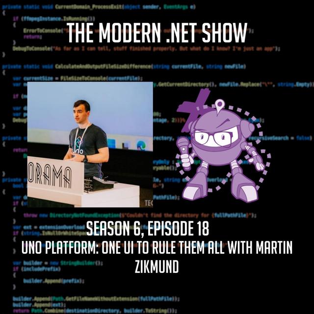 Uno Platform: One UI to Rule Them All with Martin Zikmund - podcast episode cover
