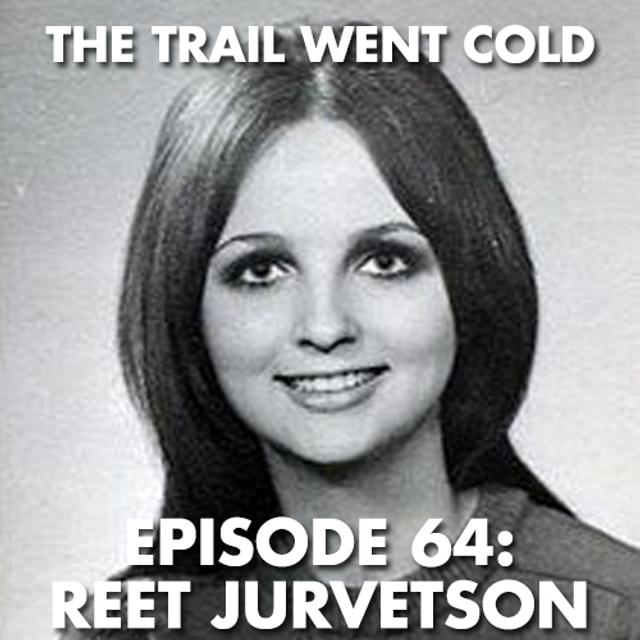 The Trail Went Cold - Episode 64 - Reet Jurvetson - podcast episode cover
