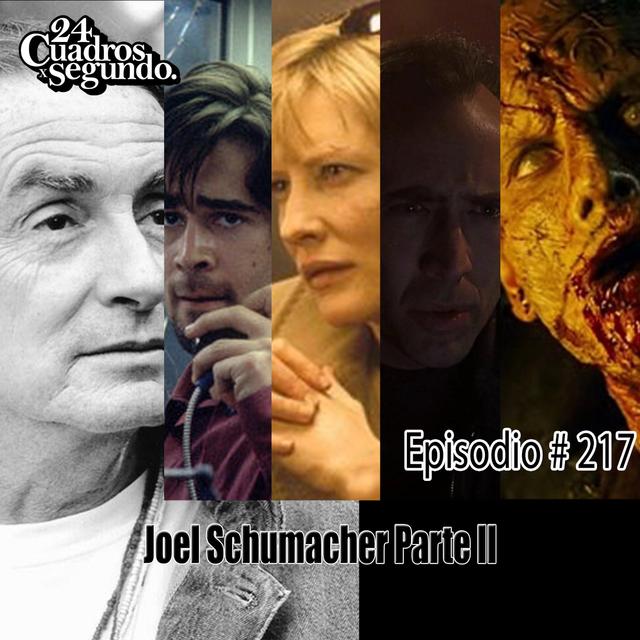 Programa # 217 - 24 Cuadros Por Segundo - Joel Schumacher Parte II - podcast episode cover