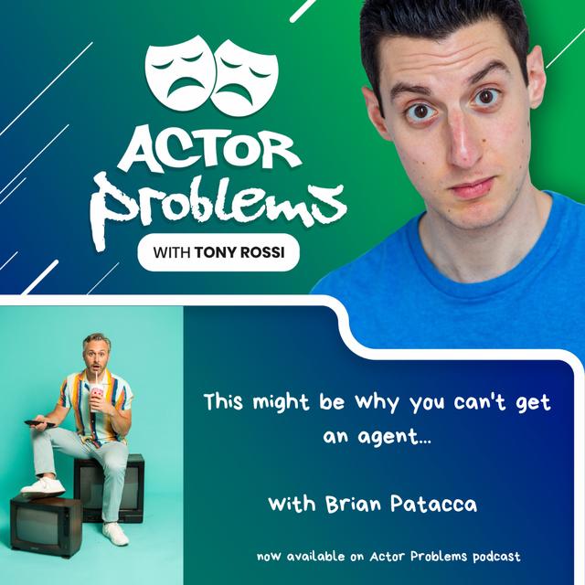 This might be why you can't get an agent...with Brian Patacca - podcast episode cover