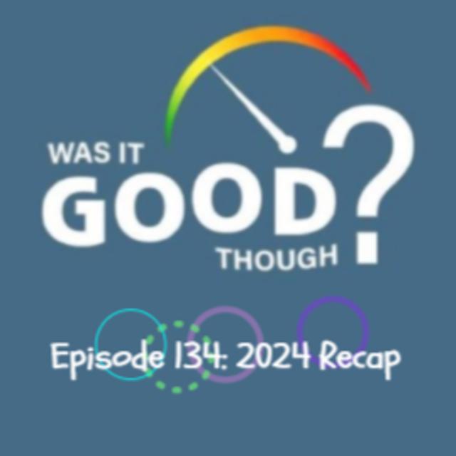 Episode 134: 2024 Recap - podcast episode cover