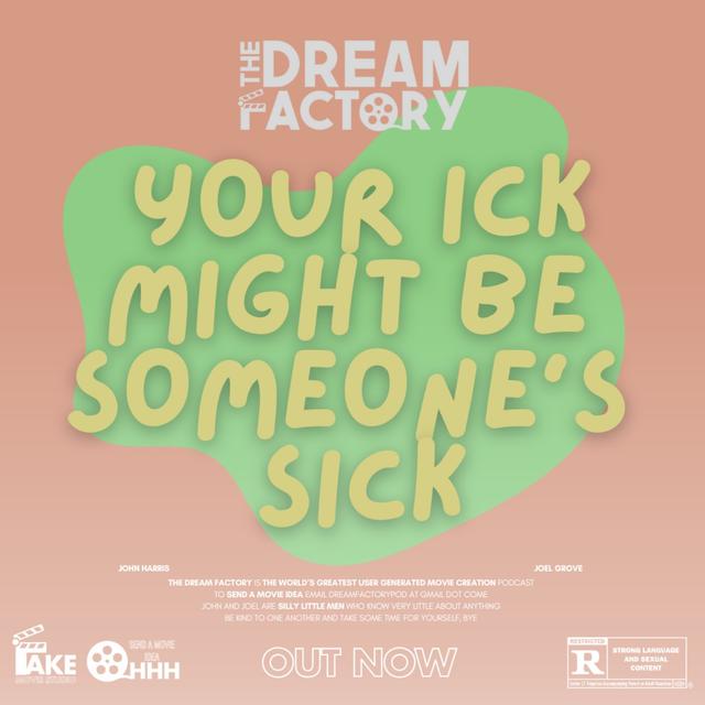 Your Ick Might Be Someone's Sick - podcast episode cover