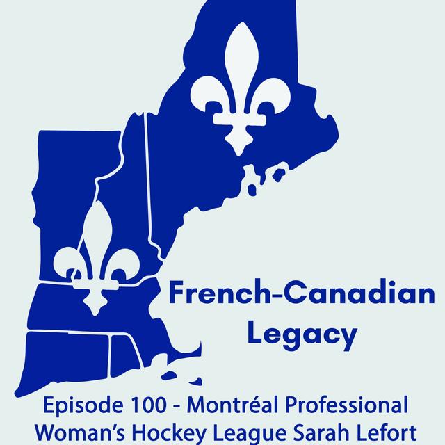 Episode 100 - Montréal Professional Women's Hockey League Sarah Lefort - podcast episode cover