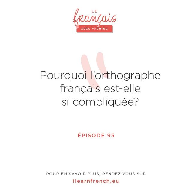 [Rediffusion] Pourquoi l'orthographe française est si compliquée? - podcast episode cover