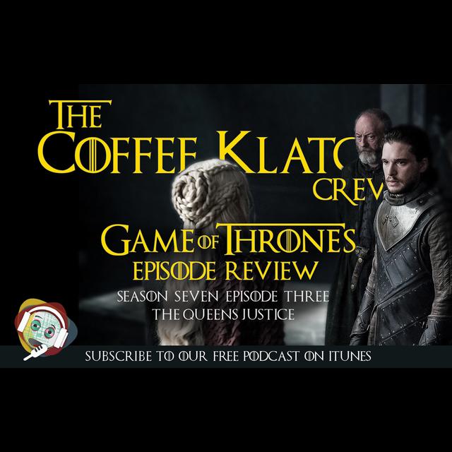 GOT - S7 E3 The Queens Justice - podcast episode cover