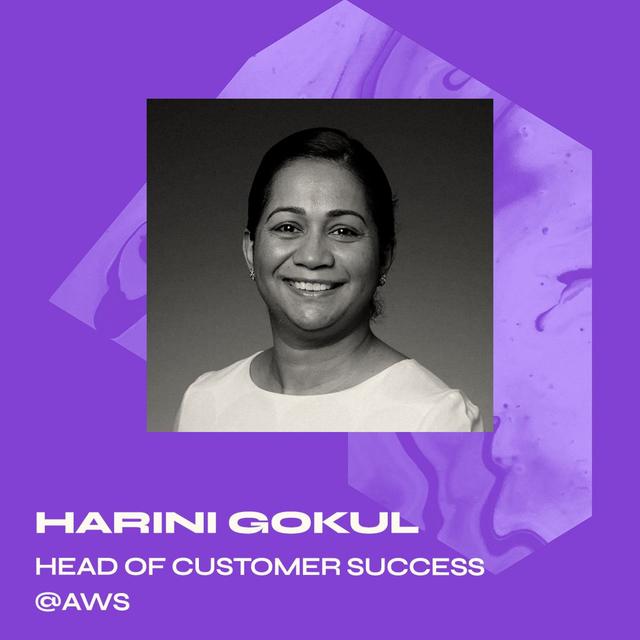 Harini Gokul - Head of Customer Success @AWS - Use Credibility, Talent and Customers to Build Growth - podcast episode cover