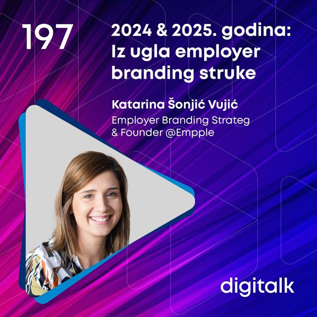 2024 & 2025. godina: Iz ugla employer branding struke I Katarina Šonjić Vujić I DigiTalk EP 197 - podcast episode cover