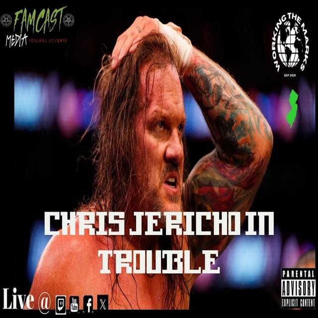 Ep. 71: Chris Jericho in Trouble? - podcast episode cover