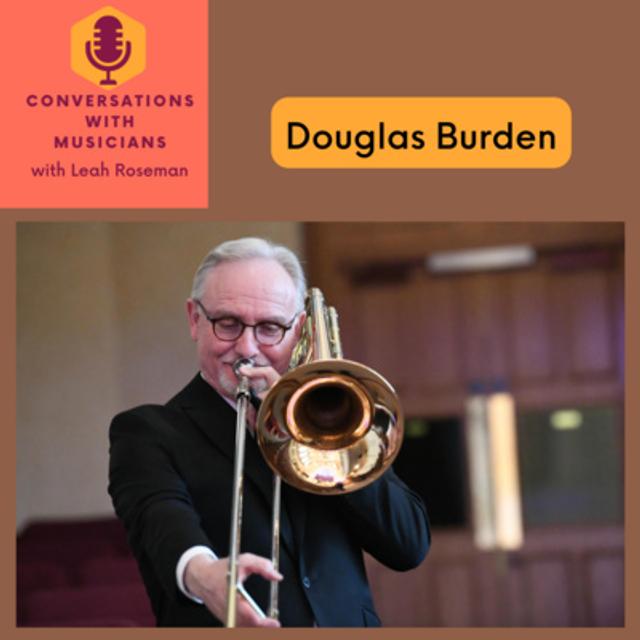 Douglas Burden: Bass Trombonist and Educator - podcast episode cover