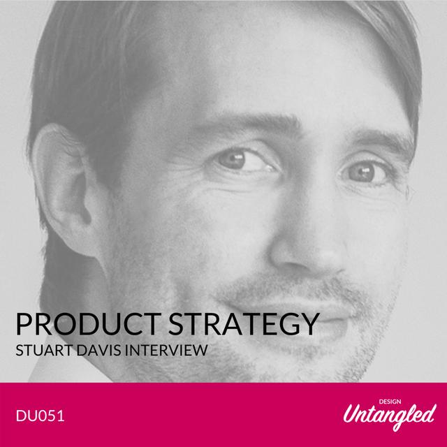 DU051 - Product Strategy - Stuart Davis Interview - podcast episode cover