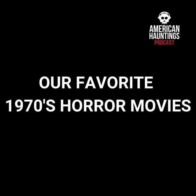 Our Favorite 1970's Horror Movies (Halloween 2021) - podcast episode cover