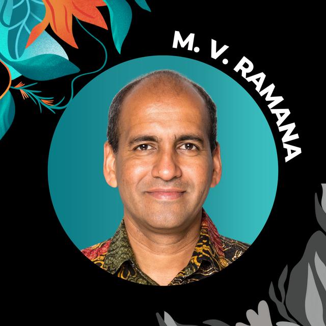 Pro-Nuclear Propaganda and Our Future | M. V. Ramana - podcast episode cover