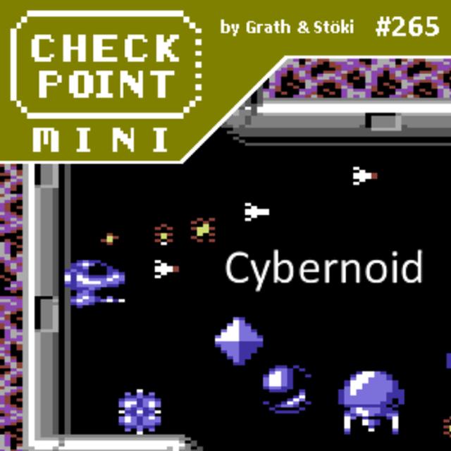 Checkpoint Mini #265 - Cybernoid - podcast episode cover