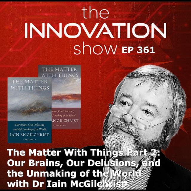 The Matter With Things Part 2 with Iain McGilchrist - podcast episode cover