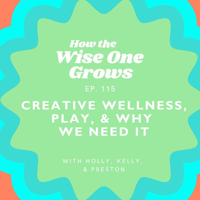 Creative Wellness, Play, & Why the World Needs More of It (115) - podcast episode cover