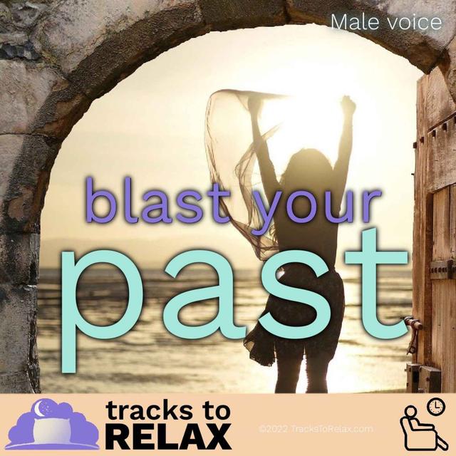 Blast Your Past - Daytime Guided Meditation - podcast episode cover