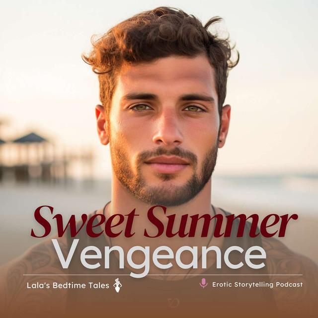 Sweet Summer Vengeance Part Two - podcast episode cover