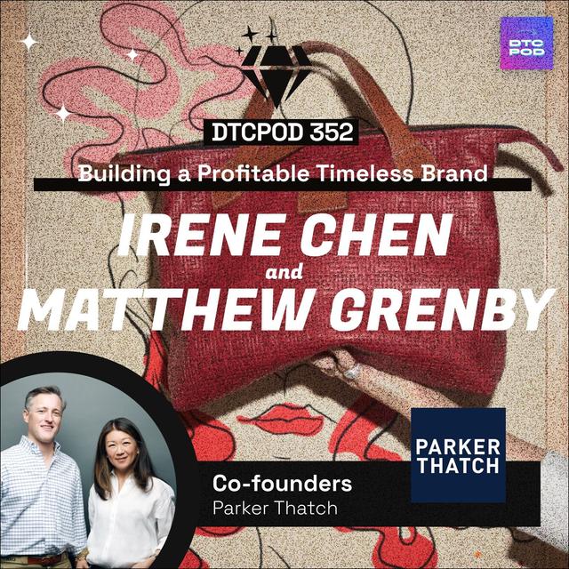 #352 - Building a Profitable Timeless Brand: 20 Years, 8 Figures, 100% Bootstrapped with Parker Thatch - podcast episode cover
