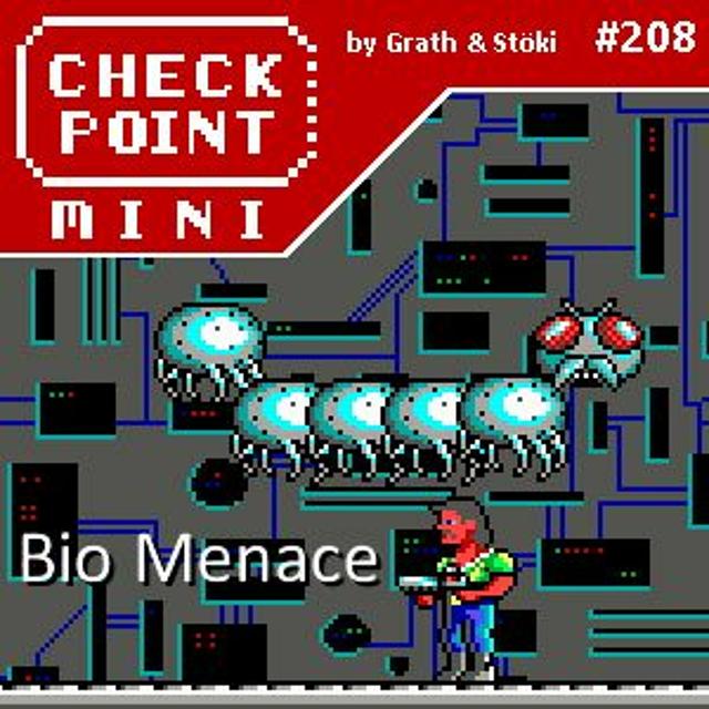 Checkpoint Mini #208 - Bio Menace - podcast episode cover
