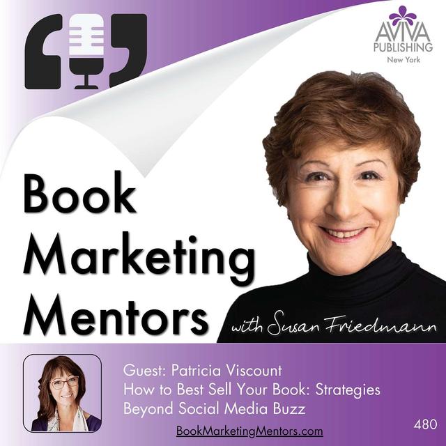 How to Best Sell Your Book: Strategies Beyond Social Media Buzz - BM480 - podcast episode cover