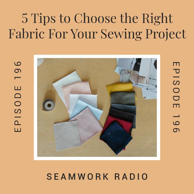 5 Tips to Choose the Right Fabric For Your Sewing Project - podcast episode cover