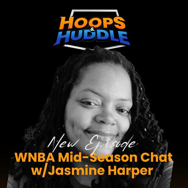 Episode 3: WNBA Mid-Season Chat w/Jasmine Harper - podcast episode cover