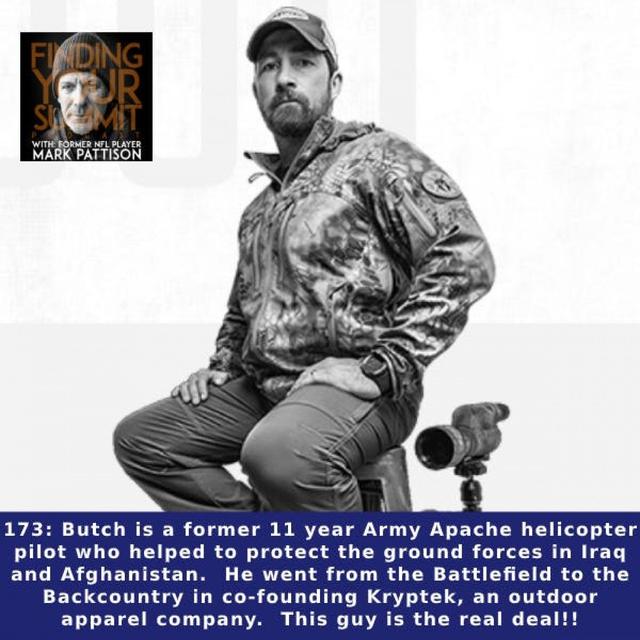 Butch is a former 11 year Army Apache helicopter pilot who helped to protect the ground forces in Iraq and Afghanistan.  He went from the Ba - podcast episode cover