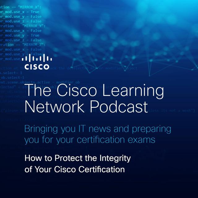 How to Protect the Integrity of Your Cisco Certification - podcast episode cover