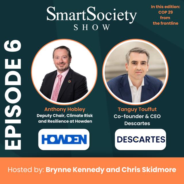 S1E6: COP 29 Updates and Reinventing Insurance for New Risks with Anthony Hobley (Deputy Chair, Climate Risk & Resilience at Howden) and Tanguy Touffut (CEO & Co-Founder of Descartes Underwriting) - podcast episode cover