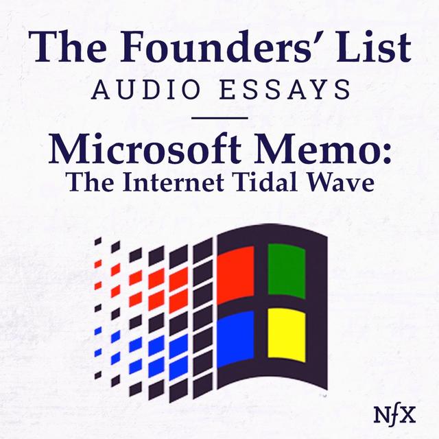 The Founders’ List: Bill Gates' internal Microsoft Memo "The Internet Tidal Wave" (Famous Memos) - podcast episode cover
