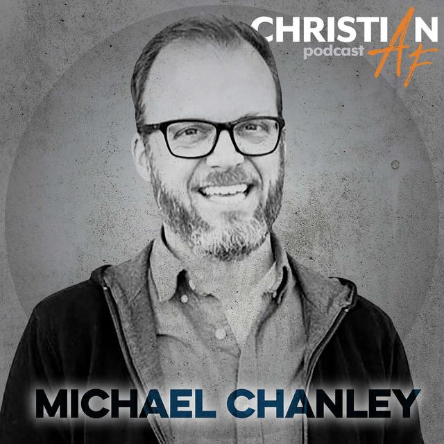 Episode 81 - Life After Megachurch (Michael Chanley) - podcast episode cover