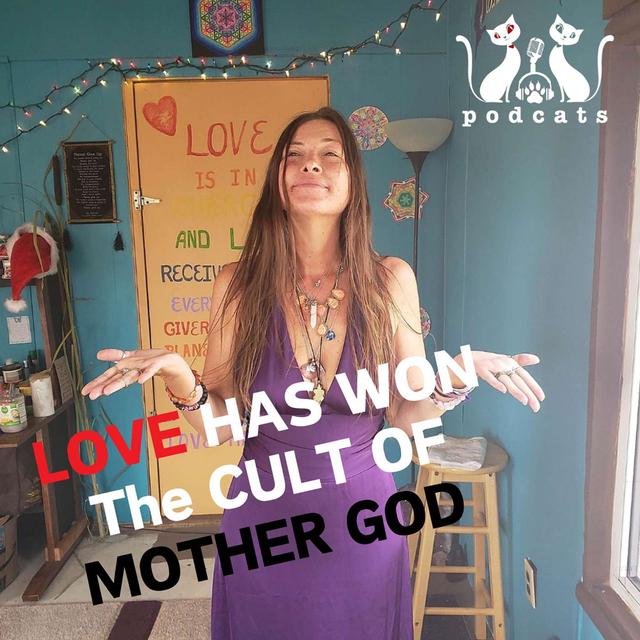 PodCats Discuss: Love Has Won: The Cult of Mother God - podcast episode cover