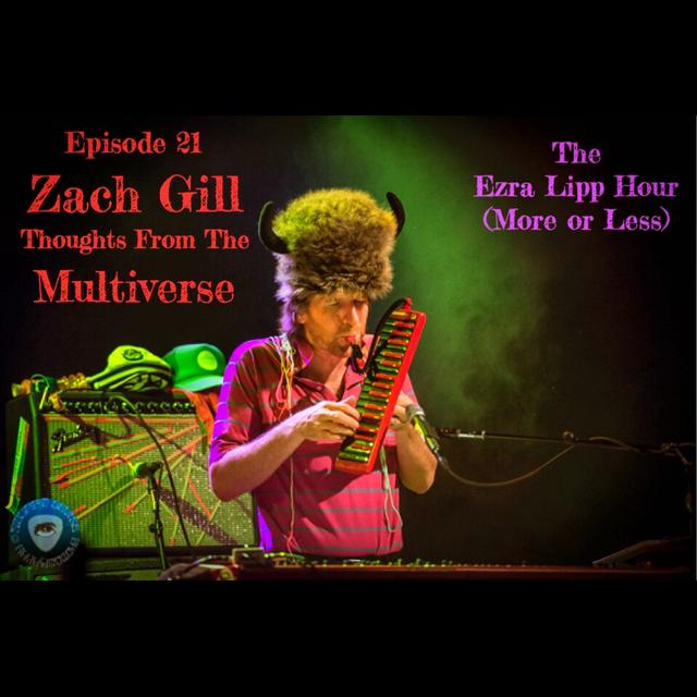 21 - Zach Gill (ALO, Jack Johnson) Thoughts from the Multiverse - podcast episode cover