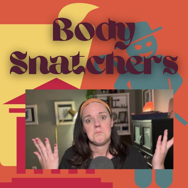 Body Snatchers - podcast episode cover
