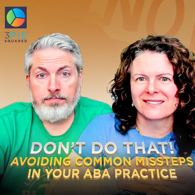 Don’t Do That! Avoiding Common Missteps in Your ABA Practice - podcast episode cover
