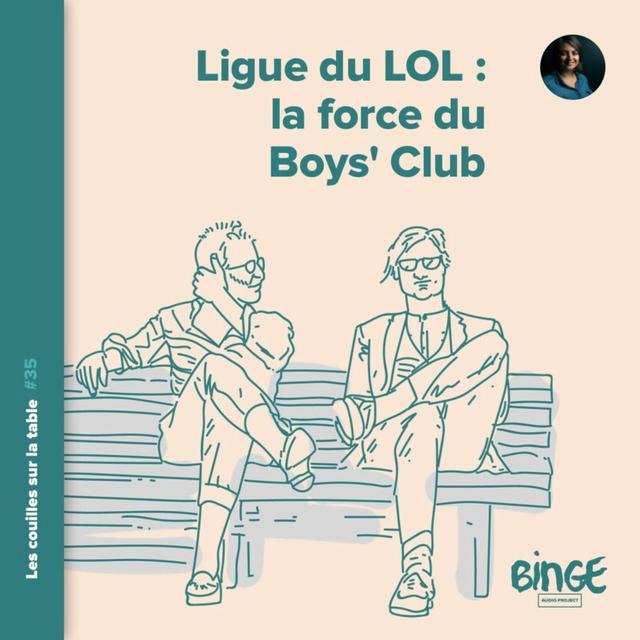 La Ligue du LOL : la force du Boys’ Club - podcast episode cover