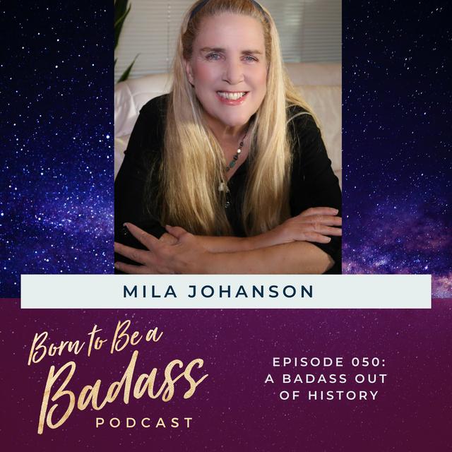 050- INTERVIEW: A Badass Out of History with Mila Johanson - podcast episode cover