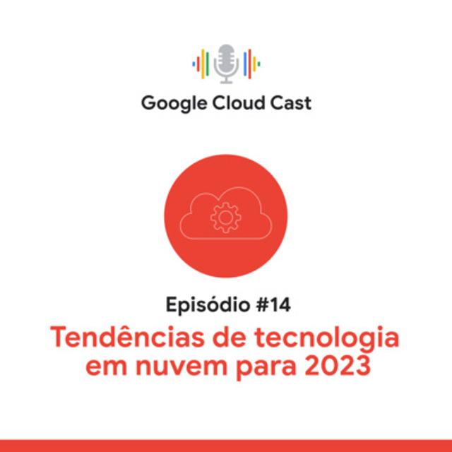 T3E14 - Tendências de tecnologia em nuvem para 2023 - podcast episode cover