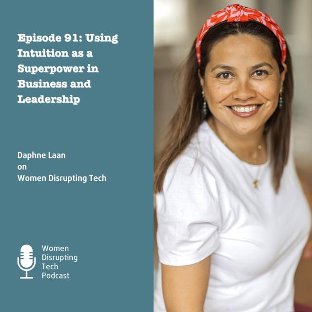 Episode 91: Using Intuition as a Superpower in Business and Leadership with Daphne Laan - podcast episode cover