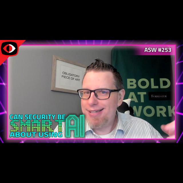 How Can Security Be Smart About Using AI? - Jeff Pollard - ASW #253 - podcast episode cover