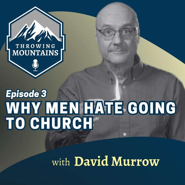 Why Men Hate Going to Church, with David Murrow - podcast episode cover