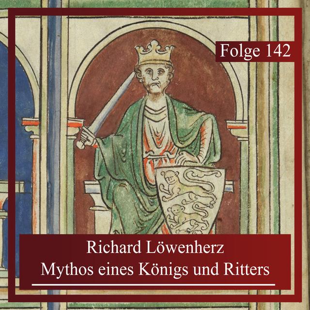 Richard Löwenherz. Mythos eines Königs und Ritters - podcast episode cover