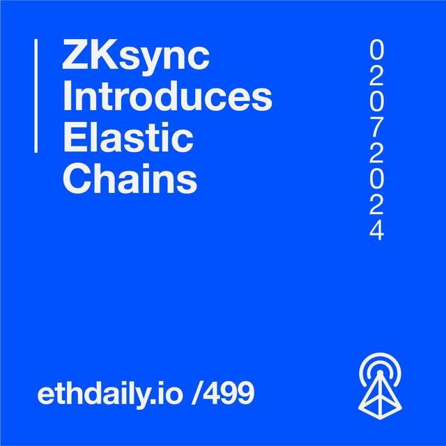 ZKsync Introduces Elastic Chains - podcast episode cover